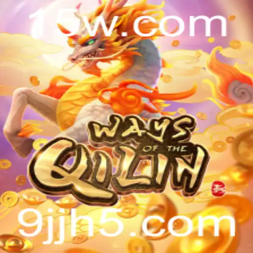Descubra o Fascinante Jogo WaysoftheQilin e Suas Regras Únicas